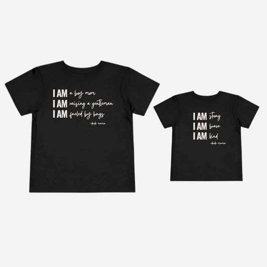 Mom and son matching outfit featuring affirmation shirts with motivational message. The Mom's shirt says “I Am a Boy Mom. I Am Raising Gentlemen. I Am Fueled by Hugs." And the Dude's shirt says “I Am Strong. I Am Brave. I Am Kind.”