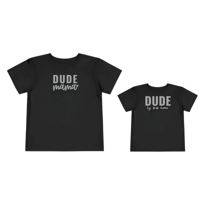 Dude and Dude Mama Shirts - Mom and Son Matching Outfit Dude Mama